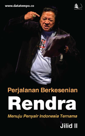 Perjalanan Berkesenian Rendra Menuju Penyair Indonesia Ternama Jilid II