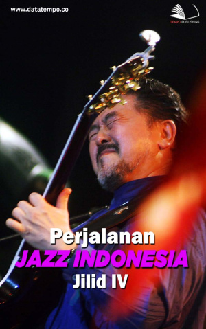 Perjalanan Jazz Indonesia - Jilid IV
