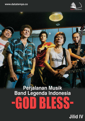 Perjalanan Musik Band Legenda Indonesia - GOD BLESS - Jilid IV