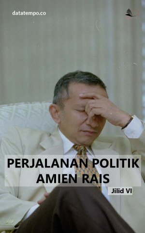 Perjalanan Politik Amien Rais - Jilid VI