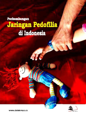 Perkembangan Jaringan Pedofilia di Indonesia