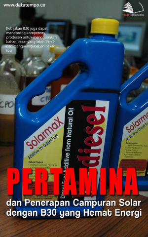 Pertamina dan Penerapan Campuran Solar dengan B30 yang Hemat Energi