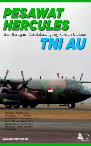 Pesawat Hercules dan Beragam Kecelakaan yang Pernah Dialami TNI AU
