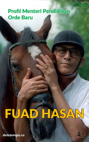 Profil Menteri Pendidikan Orde Baru : Fuad Hasan - Jilid VII
