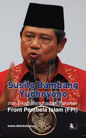 Susilo Bambang Yudhoyono Dan Sikap Menghadapi Tekanan Front Pembela Islam (FPI)