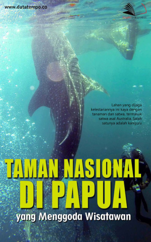 Taman Nasional di Papua, yang Menggoda Wisatawan