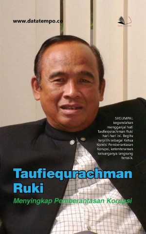 Taufiequrachman Ruki Menyingkap Pemberantasan Korupsi