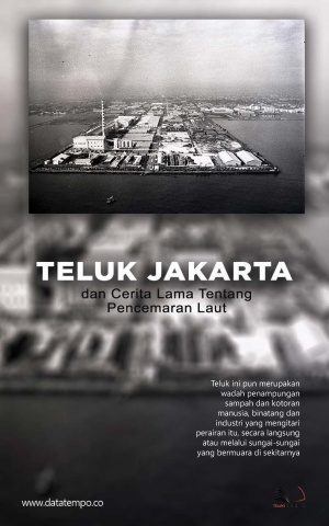 Teluk Jakarta dan Cerita Lama Tentang Pencemaran Laut