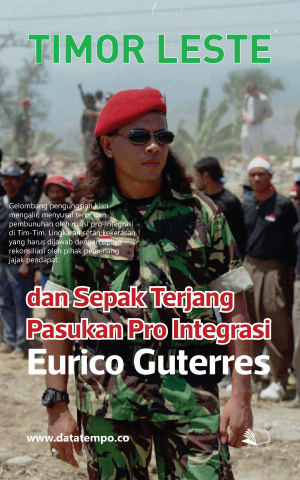 Timor Leste Dan Sepak Terjang Pasukan Pro Integrasi Eurico Guterres