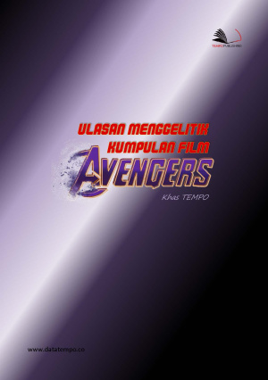 Ulasan Menggelitik Kumpulan Film Avenger, KhasTempo
