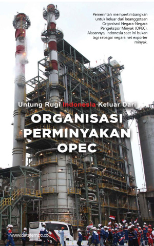 Untung Rugi Indonesia Keluar Dari Organisasi Perminyakan OPEC