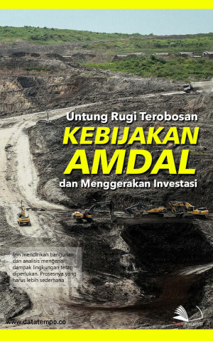 Untung Rugi Terobosan Kebijakan Amdal dan Menggerakan Investasi