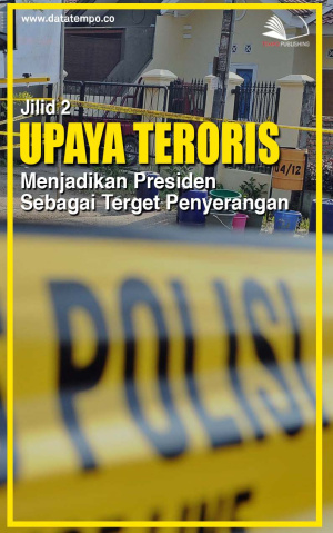 Upaya Teroris Menjadikan Presiden Sebagai Terget Penyerangan Jilid II