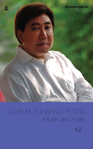 Guruh Sukarno Putra Musik dan Politik Seri II