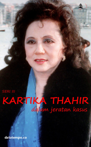 Kartika Thahir Dalam Jeratan Kasus Seri III