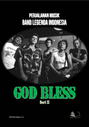 Perjalanan Musik Band Legenda Indonesia - GOD BLESS - Seri II