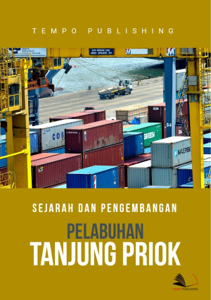 Sejarah dan Pengembangan Pelabuhan Tanjung Priok
