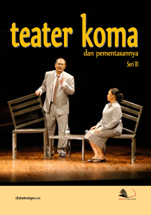Teater Koma dan Pementasannya - Seri III