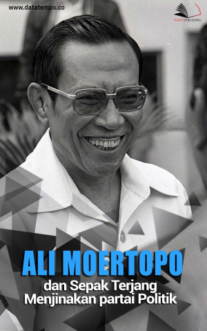 Ali Moertopo dan Sepak Terjang Menjinakan Partai Politik