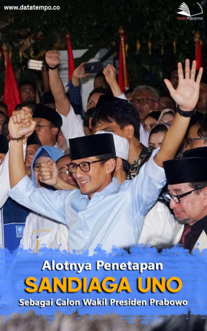 Alotnya Penetapan Sandiaga Uno sebagai Calon Wakil Presiden Prabowo