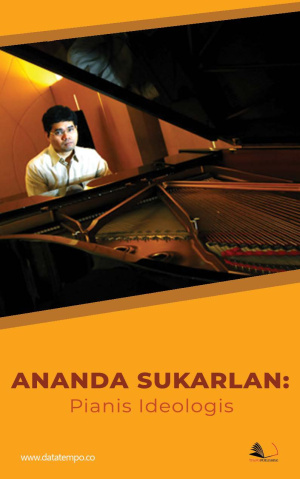 Ananda Sukarlan: Pianis Ideologis