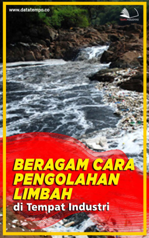 Beragam Cara Pengolahan Limbah di Tempat Industri