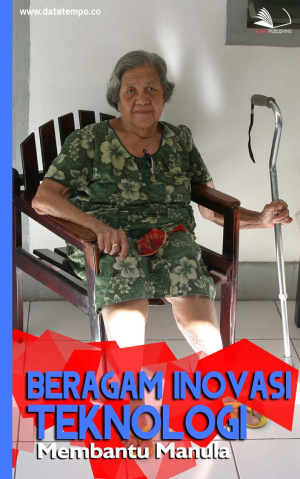 Beragam Inovasi Teknologi Membantu Manula