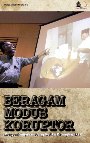Beragam Modus Koruptor Menyembunyikan Uang Ketika Ditangkap KPK