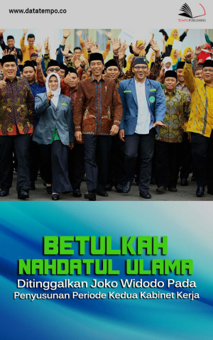 Betulkan Nahdatul Ulama Ditinggalkan Joko Widodo pada Penyusunan Periode Kedua Kabinet Kerja