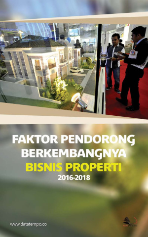 Faktor Pendorong Berkembangnya Bisnis Properti 2016-2018