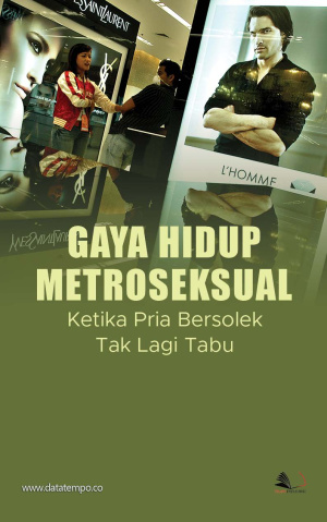 Gaya Hidup Metroseksual: Ketika Pria Bersolek Tak Lagi Tabu
