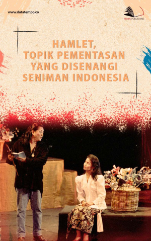 Hamlet, Topik Pementasan yang Disenangi Seniman Indonesia