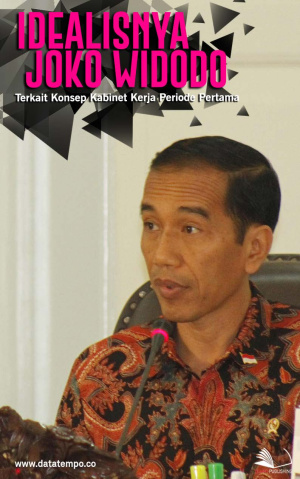 Idealisnya Joko Widodo Terkait Konsep Kabinet Kerja Periode Pertama