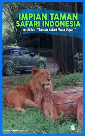 Impian Taman Safari Indonesia mendirikan 