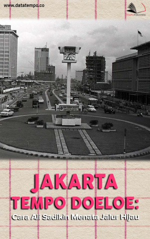 Jakarta Tempo Doeloe: Cara Ali Sadikin Menata Jalur Hijau