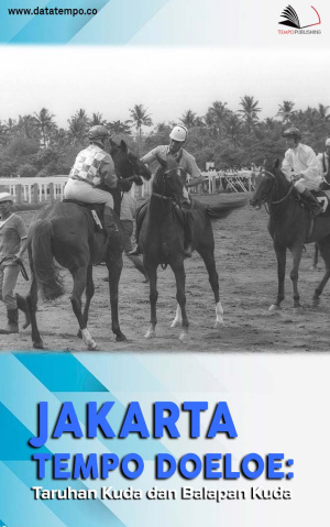 Jakarta Tempo Doeloe: Taruhan Kuda dan Balapan Kuda