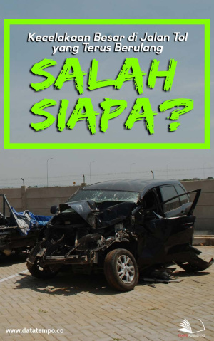 Kecelakaan Besar di Jalan Tol yang Terus Berulang, Salah Siapa?