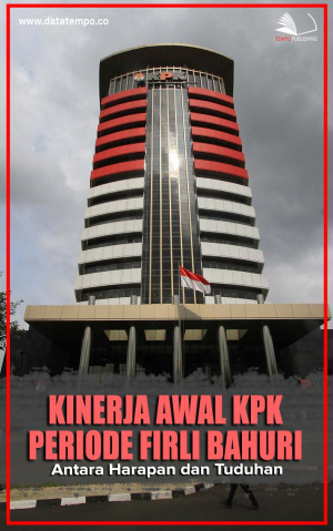 Kinerja Awal KPK Periode Firli Bahuri, Antara Harapan dan Tuduhan