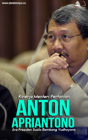 Kinerja Menteri Pertanian Anton Apriantono Era Presiden Susilo Bambang Yudhoyono