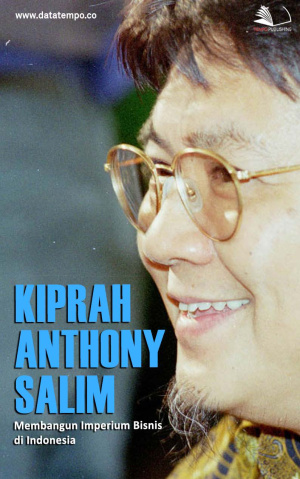 Kiprah Anthony Salim: Membangun Imperium Bisnis di Indonesia