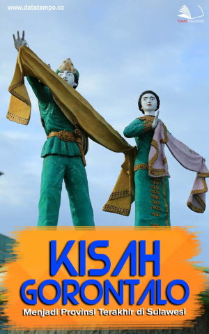Kisah Gorontalo Menjadi Provinsi Terakhir di Sulawesi