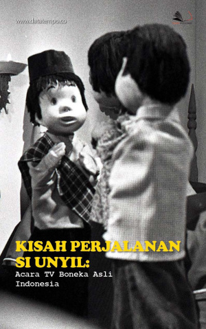 Kisah Perjalanan Si Unyil: Acara TV Boneka Asli Indonesia