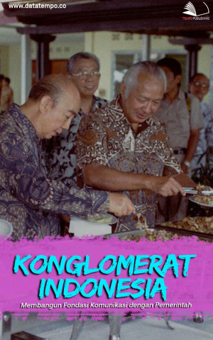 Konglomerat Indonesia Membangun Fondasi Komunikasi dengan Pemerintah