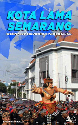 Kota Lama Semarang, Keindahan Salah Satu Arkeolog di Pusat Budaya Jawa