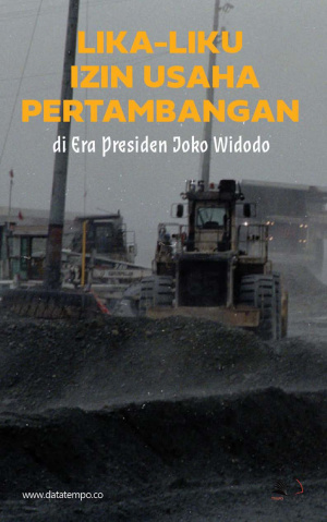 Lika-liku Izin Usaha Pertambangan di Era Presiden Joko Widodo