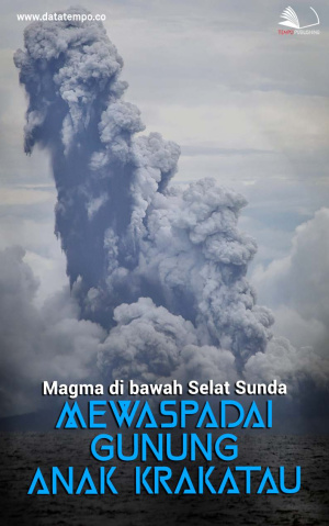 Magma di Bawah Selat Sunda: Mewaspadai Gunung Anak Krakatau