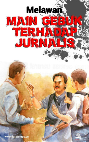 Melawan Main Gebuk Terhadap Jurnalis