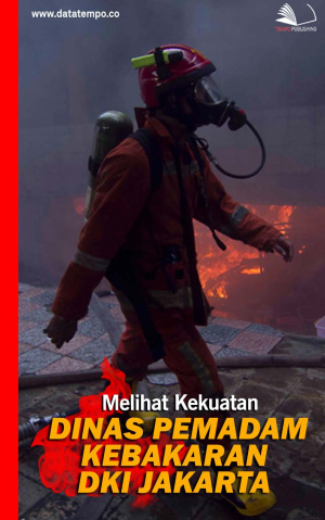 Melihat Kekuatan Dinas Pemadam Kebakaran DKI Jakarta