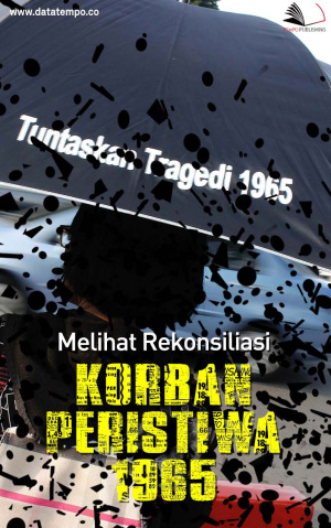 Melihat Rekonsiliasi Korban Peristiwa 1965