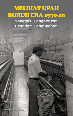 Melihat Upah Buruh Era 1970-an, Tonggak Pengaturan Standar Pengupahan